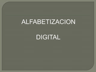          ALFABETIZACION                  DIGITAL 
