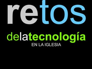 delatecnologíaEN LA IGLESIA
 