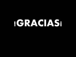 !GRACIAS¡
 