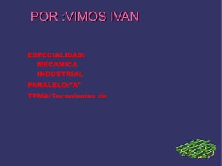 POR :VIMOS IVAN ,[object Object]