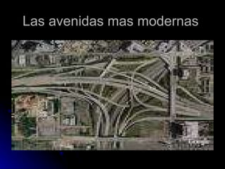 Las avenidas mas modernas  