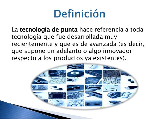 La tecnologia de punta