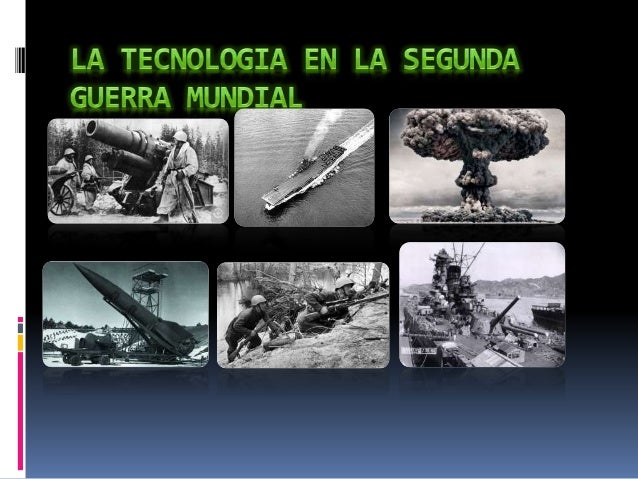 Cuál Fue El Papel De La Tecnología En La Guerra