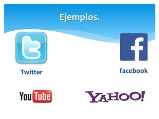 Ejemplos.
Twitter facebook
 