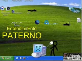 EntendimiEnto  PATERNO 