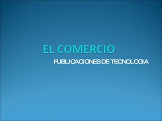 PUBLICACIONES DE TECNOLOGIA 