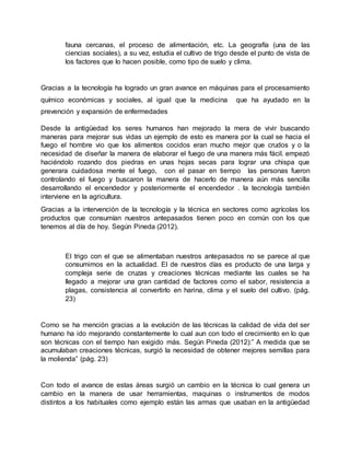 fauna cercanas, el proceso de alimentación, etc. La geografía (una de las
ciencias sociales), a su vez, estudia el cultivo...