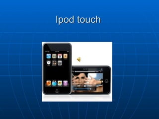 Ipod touch  