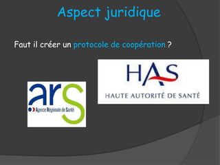 Faut il créer un protocole de coopération ?
Aspect juridique
 