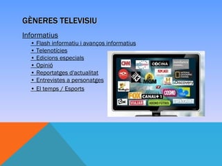 GÈNERES TELEVISIU
Informatius
  • Flash informatiu i avanços informatius
  • Telenotícies
  • Edicions especials
  • Opinió
  • Reportatges d'actualitat
  • Entrevistes a personatges
  • El temps / Esports
 