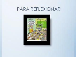PARA REFLEXIONAR
 