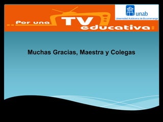 Muchas Gracias, Maestra y Colegas
 