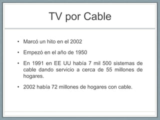 Segmentos de la TVProducción: ¿De dónde se obtienen los programas?Producción localProducción de las compañías distribuidorasProgramas de las cadenasDistribución: de programas a través de satélite.Exhibición: en el 2004 había cerca de mil 300 canales comerciales y 380 no comerciales.