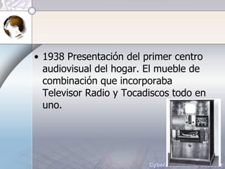 1938 Presentación del primer centro audiovisual del hogar. El mueble de combinación que incorporaba Televisor Radio y Tocadiscos todo en uno.   