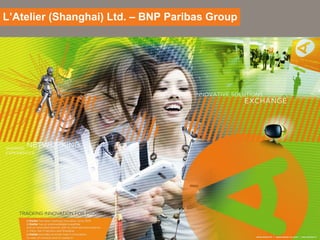 L’Atelier (Shanghai) Ltd. – BNP Paribas Group
 