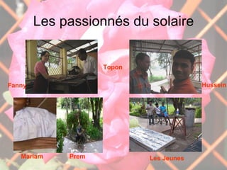 Les passionnés du solaire Fanny Topon Hussein Mariam Les Jeunes Prem 