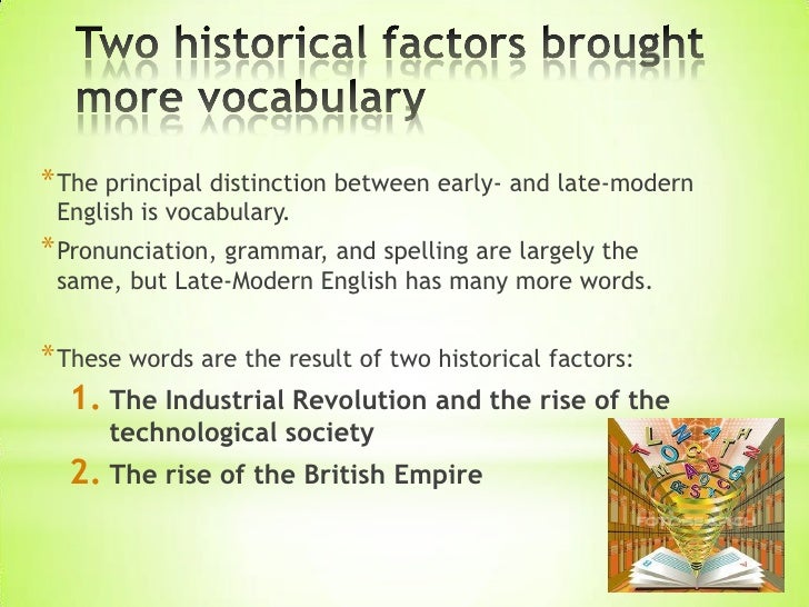 background of english neologisms The history of english - late modern english (c 1800 - present but the main distinction between early modern and late modern english (or just modern english as the industrial and scientific advances of the industrial revolution created a need for neologisms to describe the new. background of english neologisms The history of english - late modern english (c 1800 - present but the main distinction between early modern and late modern english (or just modern english as the industrial and scientific advances of the industrial revolution created a need for neologisms to describe the new.