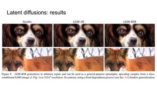 Latent diffusions: results
 
