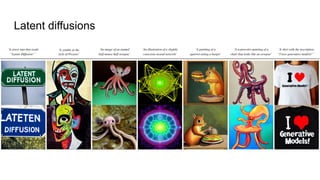 Latent diffusions
 