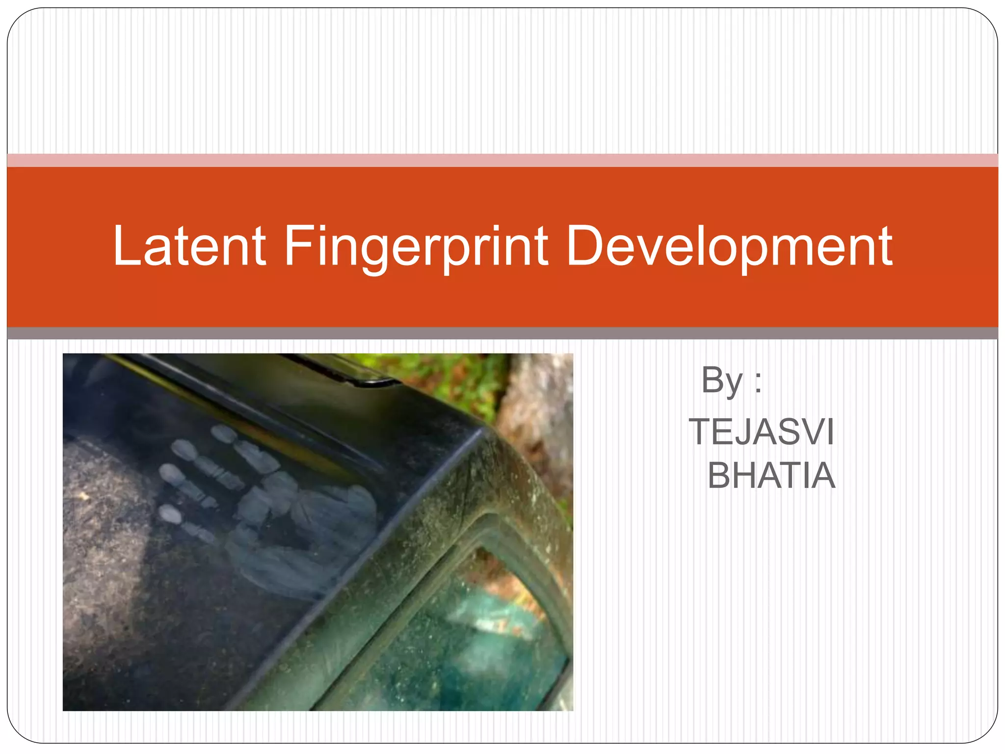 Latent fingerprint development | PPT
