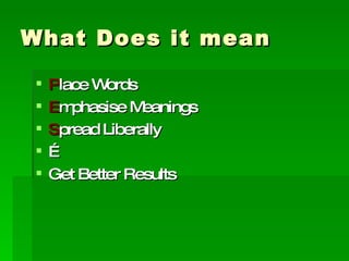 What Does it mean P lace Words E mphasise Meanings S pread Liberally … Get Better Results 