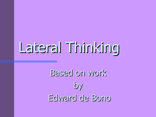 Lateral Thinking Based on work  by  Edward de Bono linkfeed   linkfeed   ru   раскрутка   сайта   