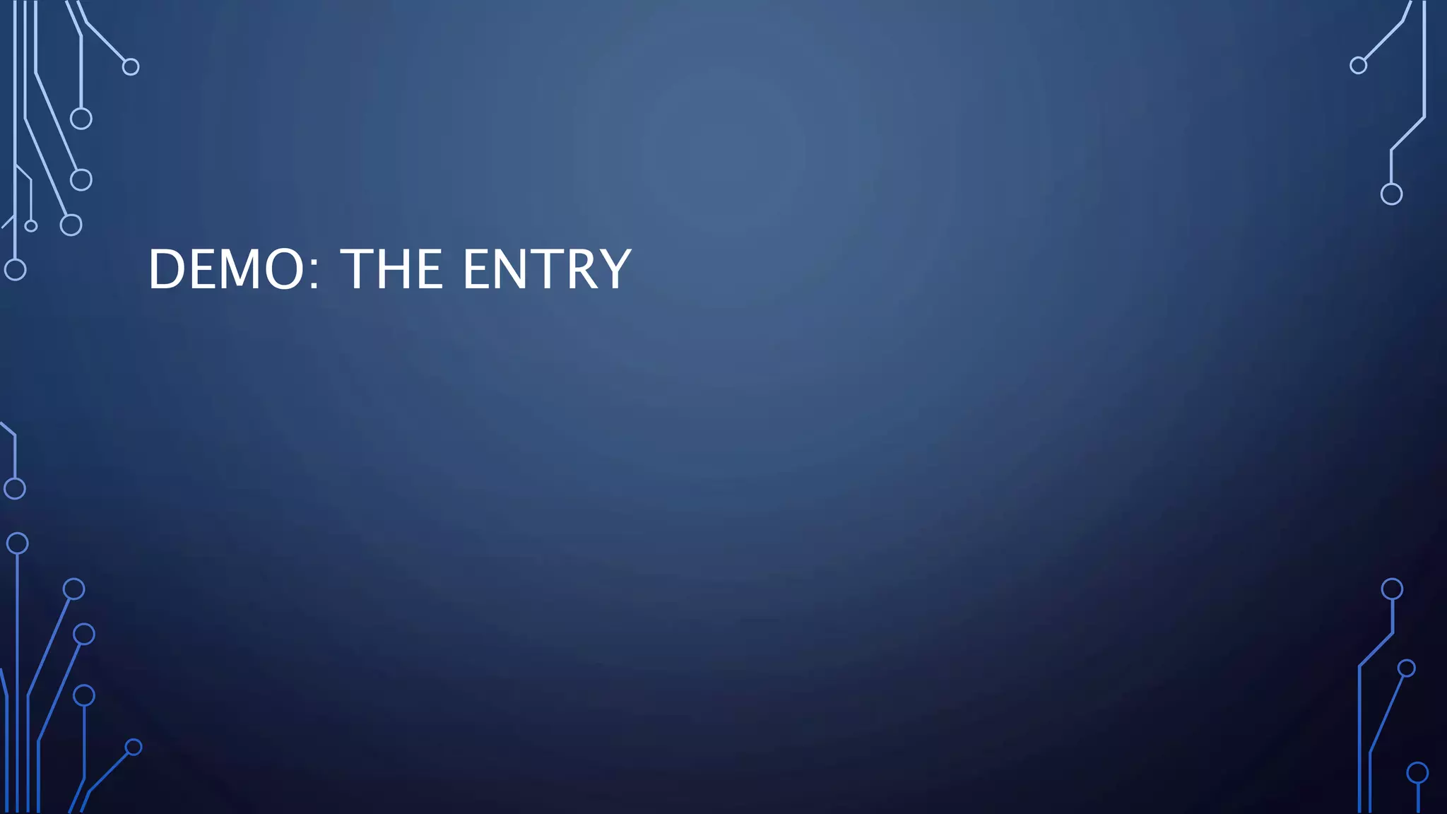 DEMO: THE ENTRY
 