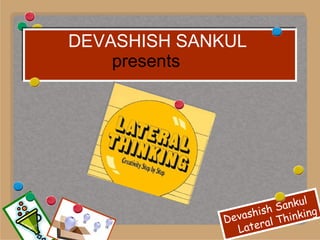 DEVASHISH SANKUL   presents 