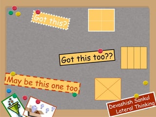 May be this one too Got this? Got this too?? 