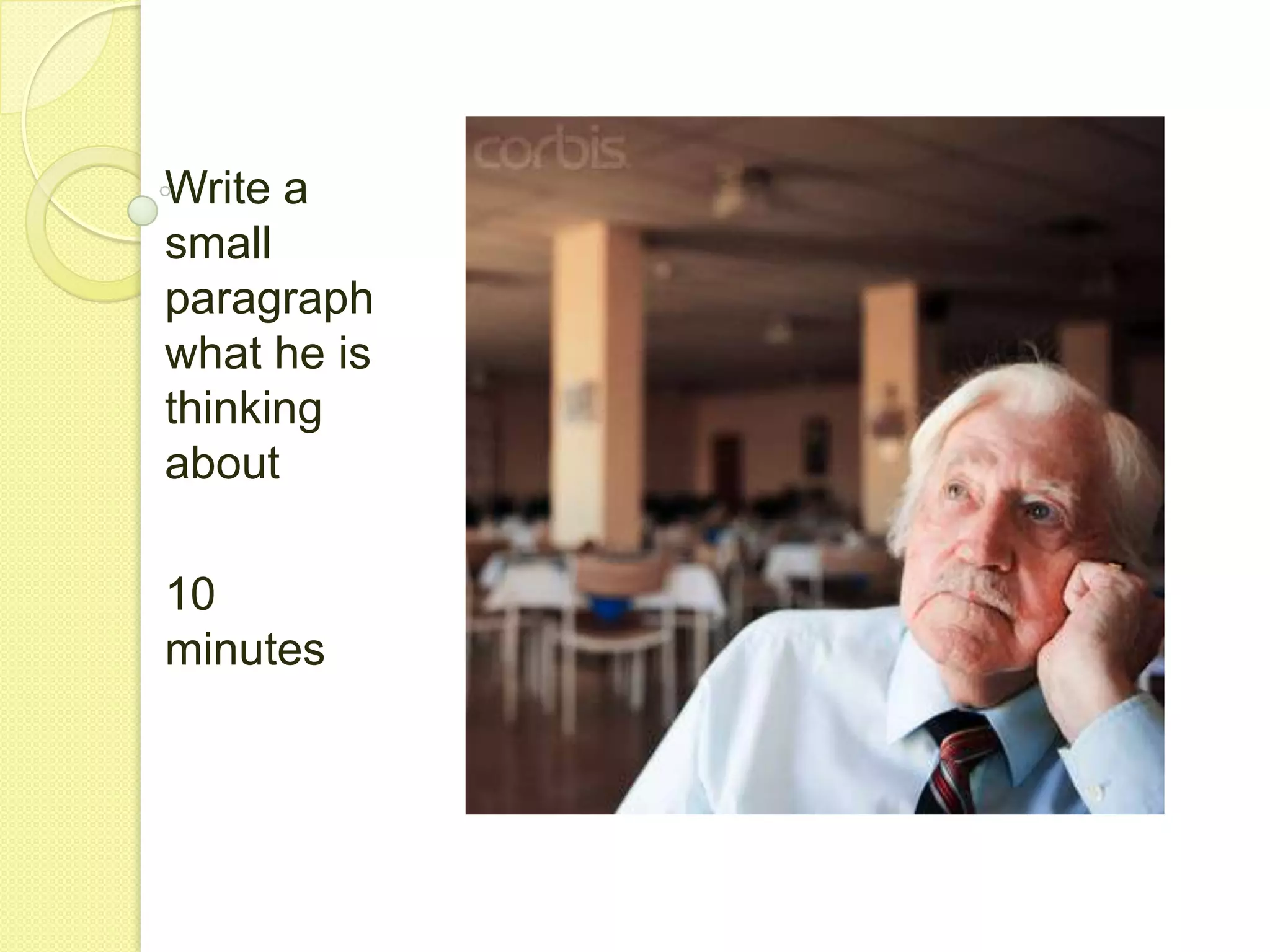 Write a small paragraph what he is thinking about10 minutes