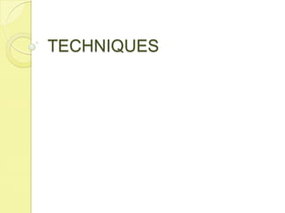 TECHNIQUES