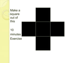 Make a square out of this10minutesExercise