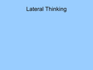 Lateral Thinking
 