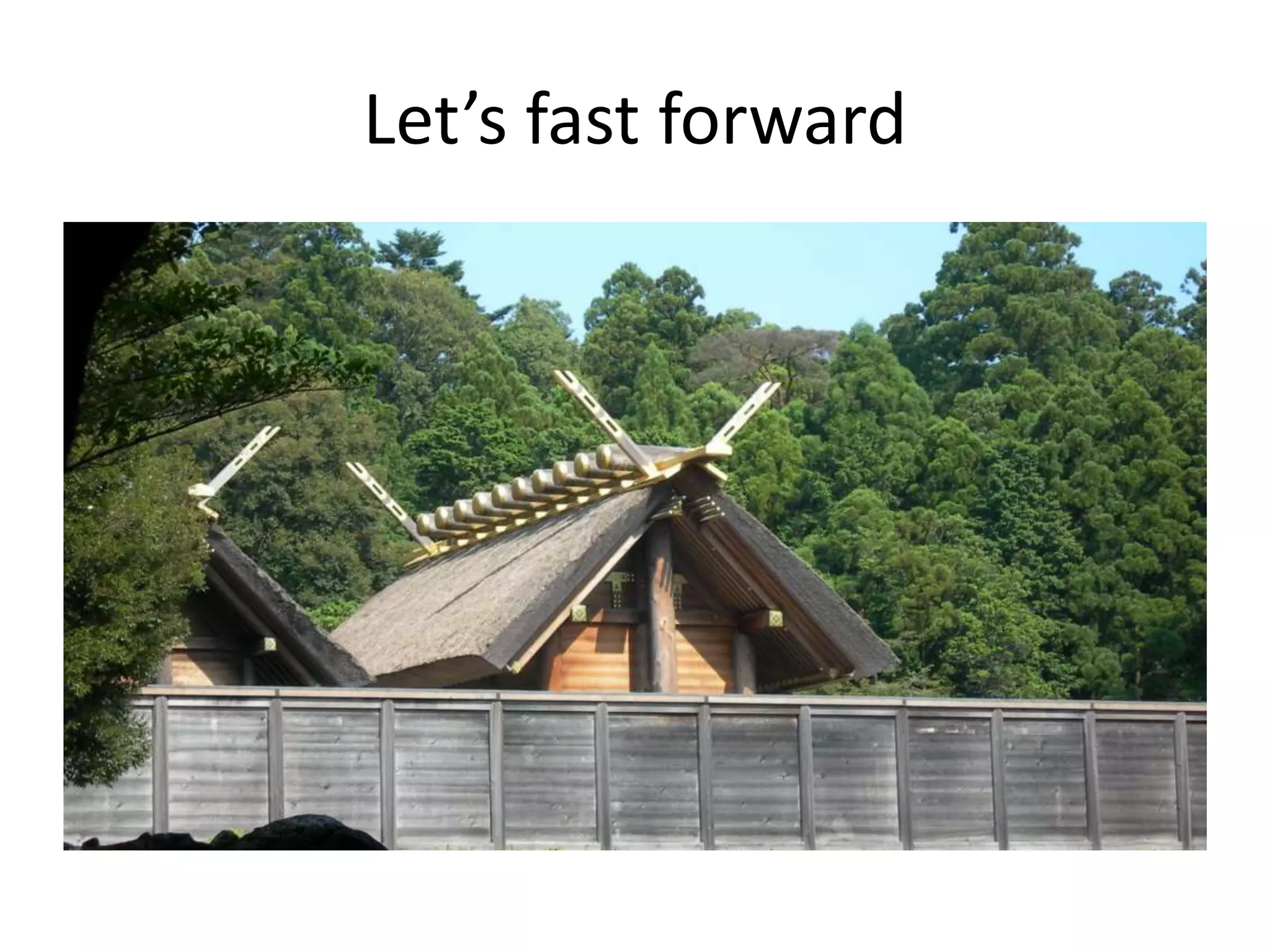 Let’s fast forward
 