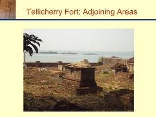 Tellicherry Fort: Adjoining Areas
 