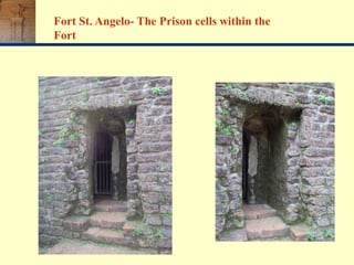 Fort St. Angelo- The Prison cells within the
Fort
 