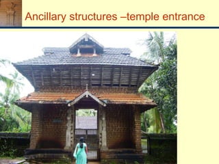 Ancillary structures –temple entrance
 