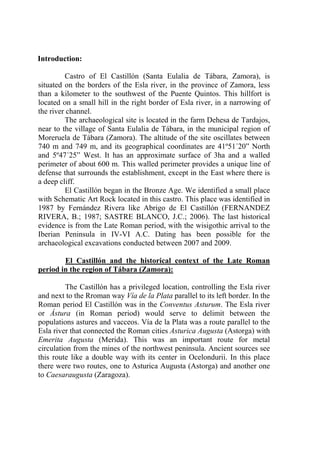 Introduction:

         Castro of El Castillón (Santa Eulalia de Tábara, Zamora), is
situated on the borders of the Esla r...