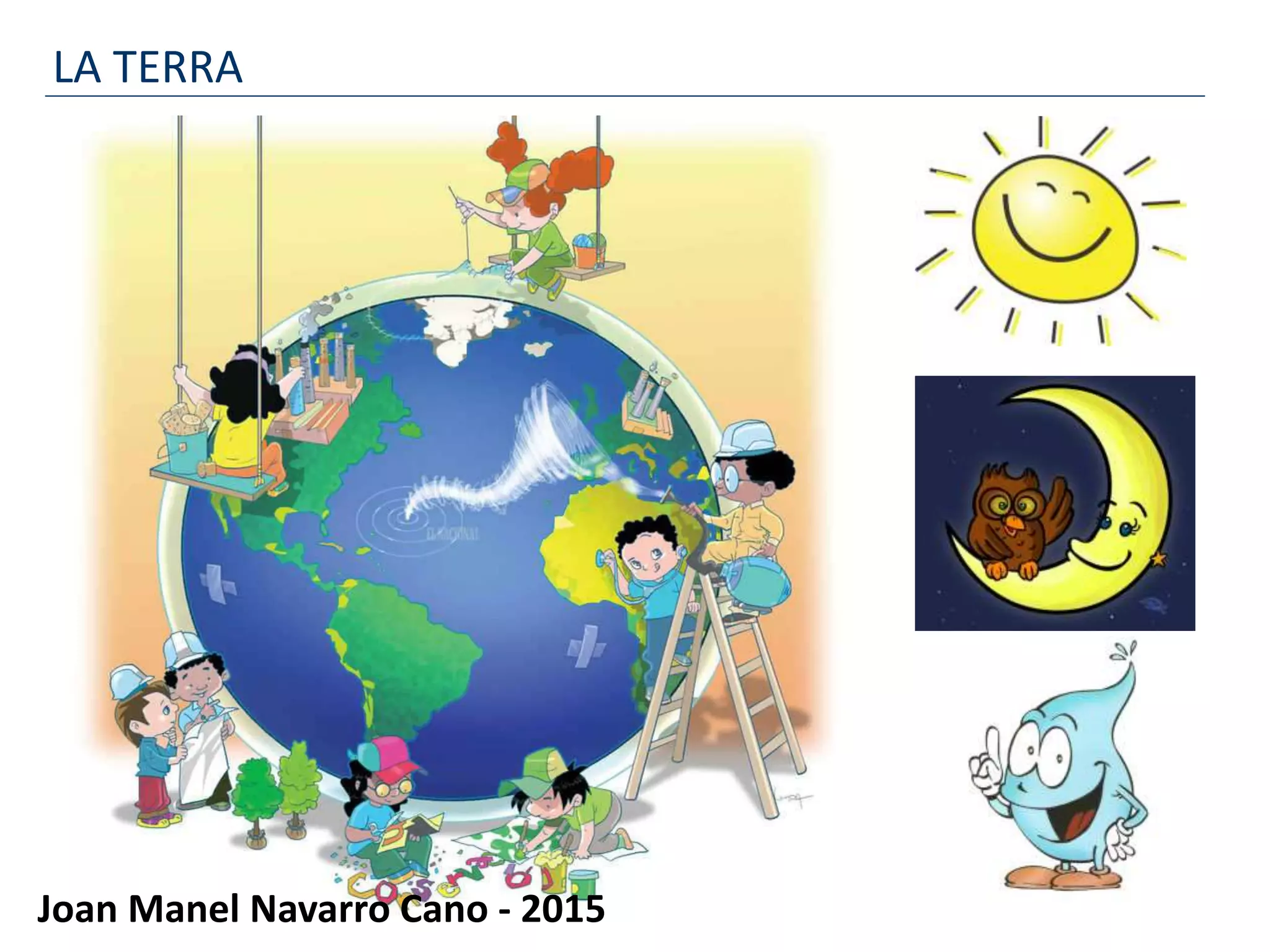 LA TERRA
Joan Manel Navarro Cano - 2015
 