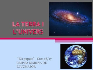 “Els puputs”- Curs 16/17
CEIP SA MARINA DE
LLUCMAJOR
 