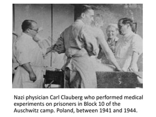 Nazi physician Carl Clauberg who performed medical
experiments on prisoners in Block 10 of the
Auschwitz camp. Poland, between 1941 and 1944.
 
