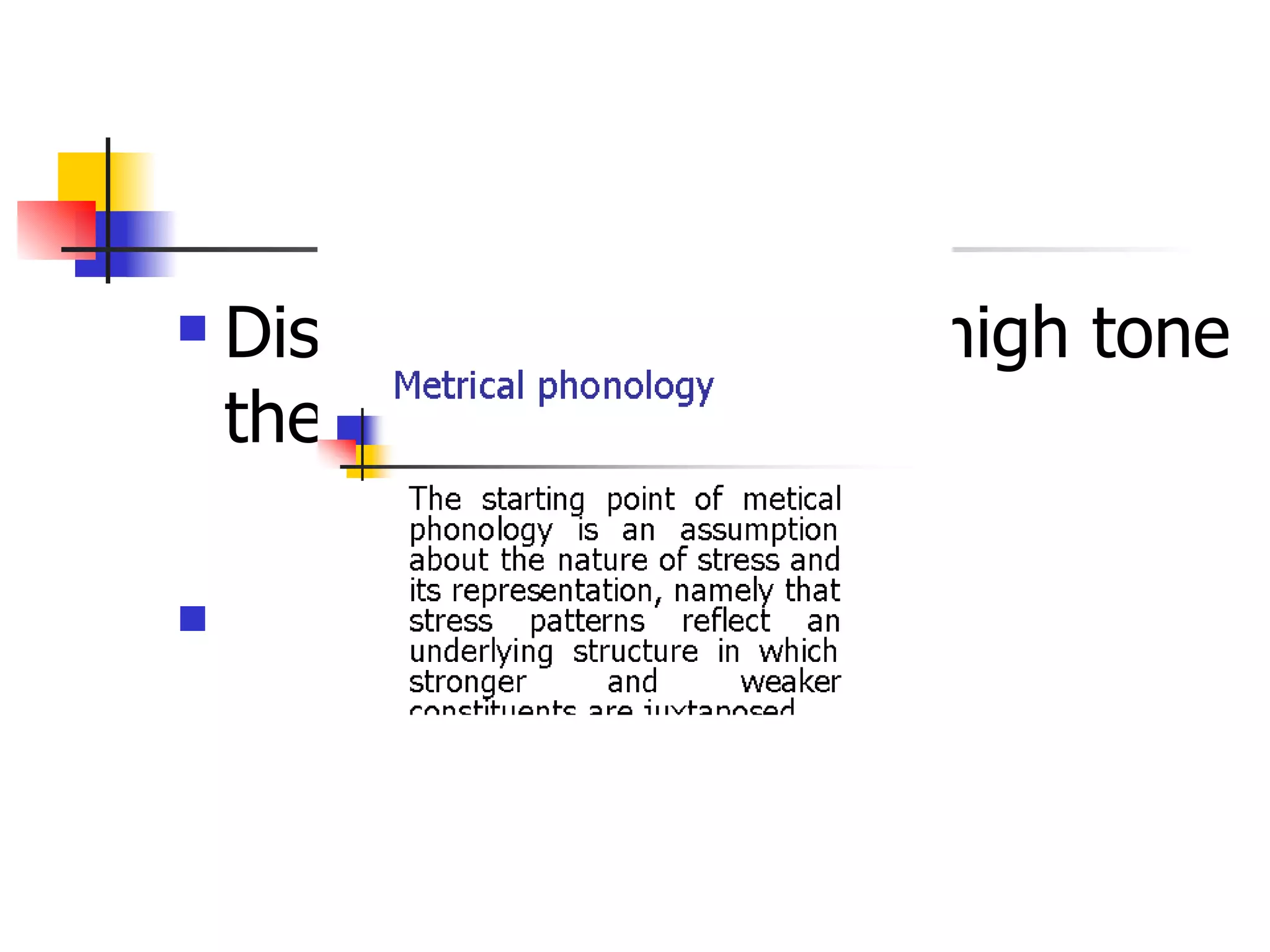 Disyllabic worked with high tone then low tone: baka H  L 