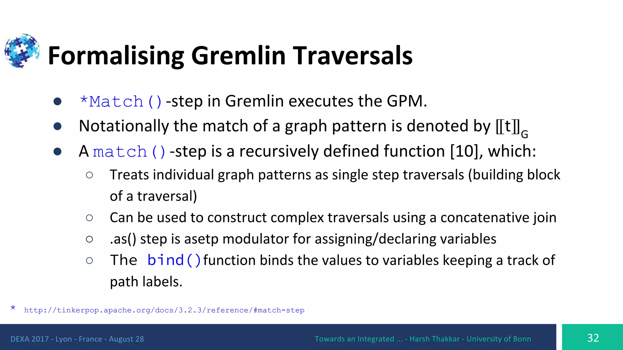 ● *Match()
● ⟦ ⟧
● match()
○
○
○
○ The bind()
* http://tinkerpop.apache.org/docs/3.2.3/reference/#match-step
 