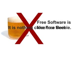 Free Software is like Free Beer X 