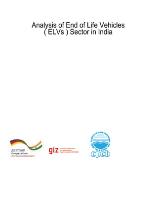 Analysis of End of Life Vehicles
( ELVs ) Sector in India
 