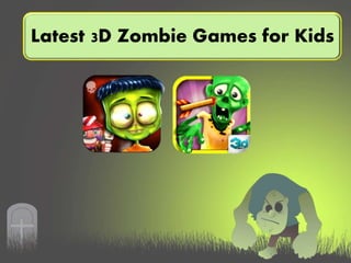 Latest 3D Zombie Games for Kids
 