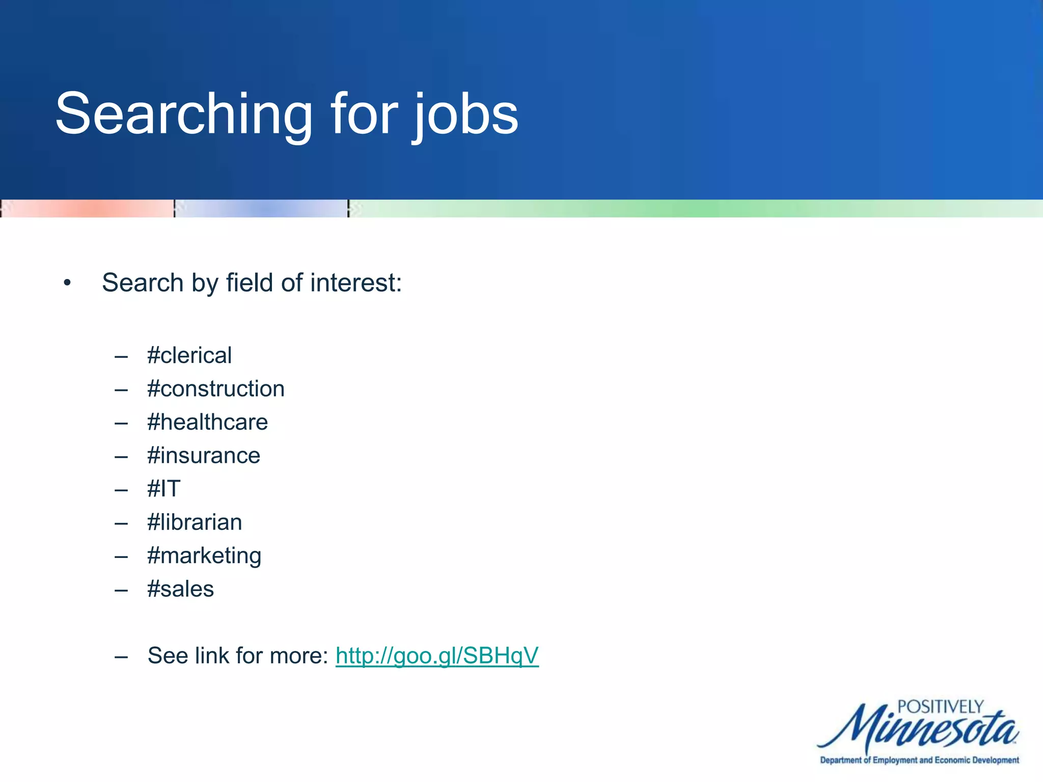 Find a job on TwitterTopics covered:How to do advanced searches for job-related tweetsThird-party websites that can help you find jobs posted on TwitterTwitter-based smartphone apps for job seekers 