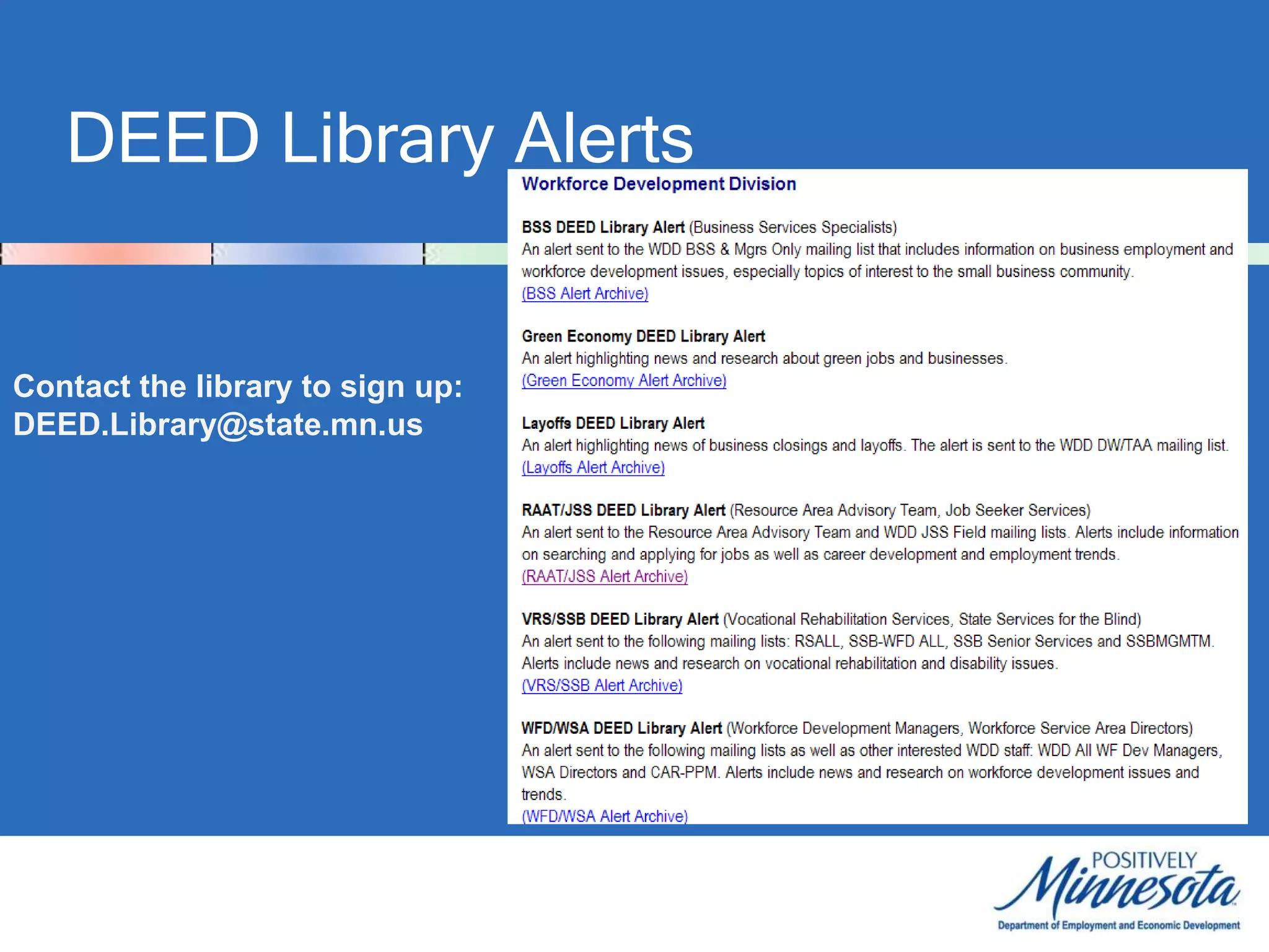 DEED Library AlertsContact the library to sign up: DEED.Library@state.mn.us
