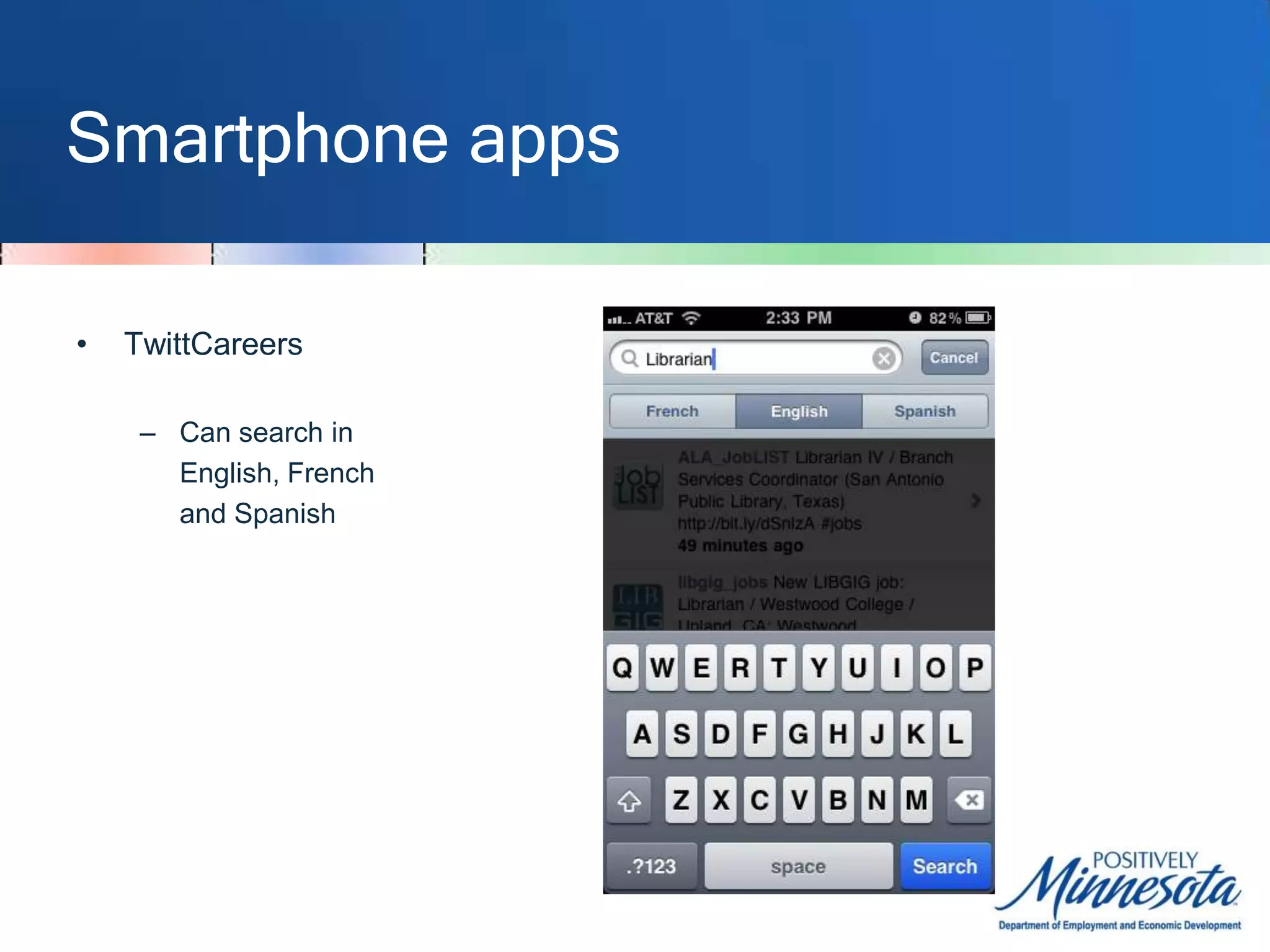 Smartphone appsJobtweet.de’sJobsearchWhat results look like 	for employer searchEx: “librarian”
