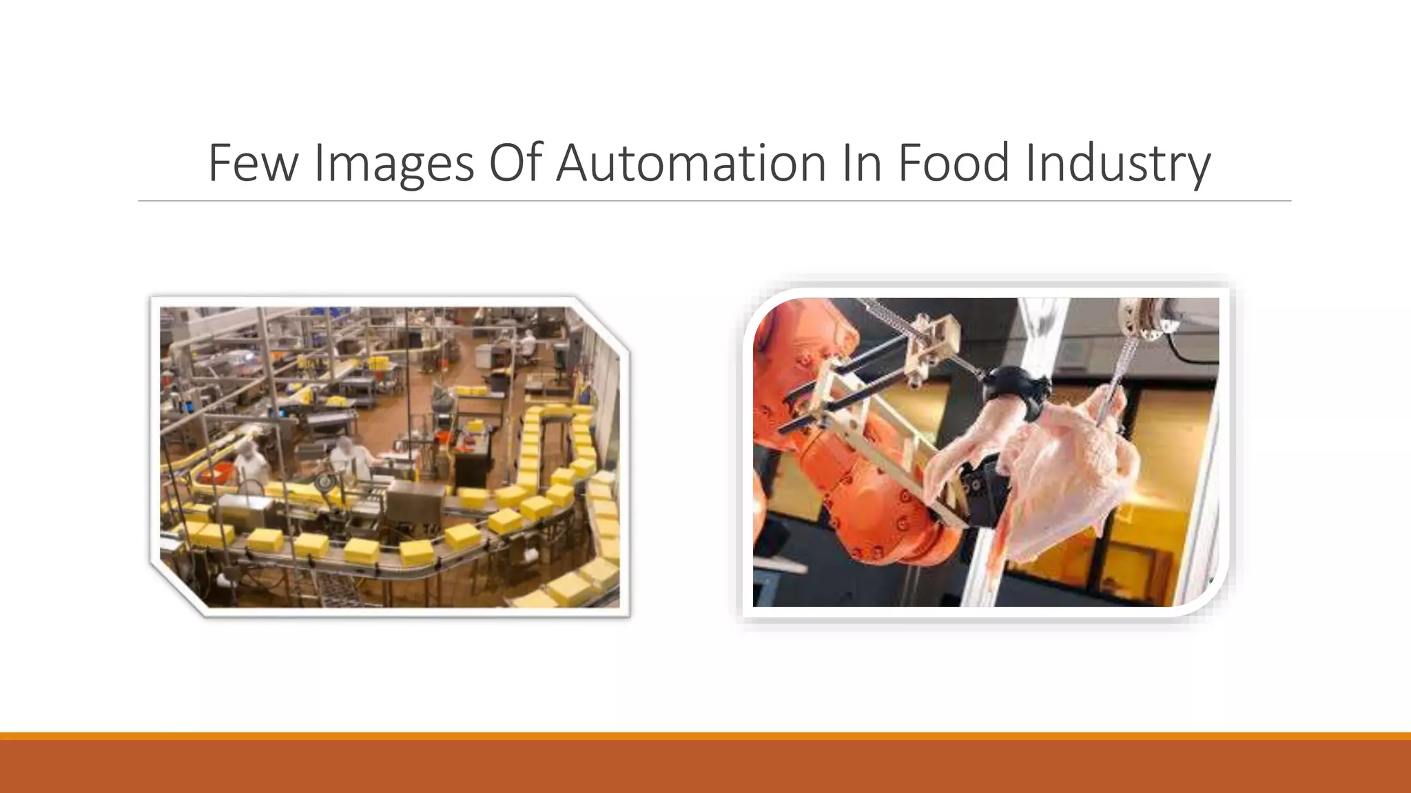 Few Images Of Automation In Food Industry
 